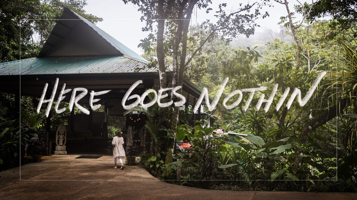 Here Goes Nothin' Costa Rica SOLD OUT