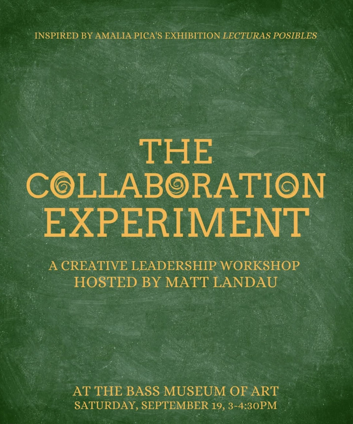 Poster: The Collaboration Experiment, a creative leadership workshop hosted by Matt Landau at The Bass Museum of Art, Saturday September 19, 3–4:30 pm