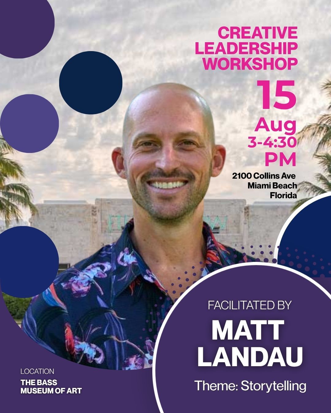 Poster: Creative Leadership Workshop with Matt Landau, 15 August, The Bass Museum of Art, Miami Beach